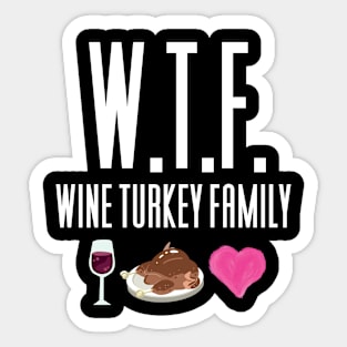 WTF Wine Turkey Family - Thanksgiving Sticker